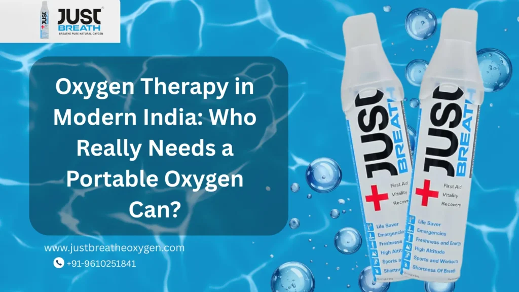 Oxygen Therapy in Modern India: Who Really Needs a Portable Oxygen Can?